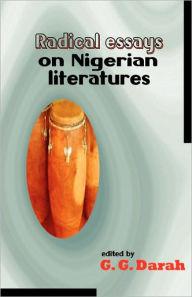 Title: Radical Essays on Nigerian Literatures, Author: G G Darah