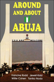 Title: Around and about Abuja, Author: Francine Rodd