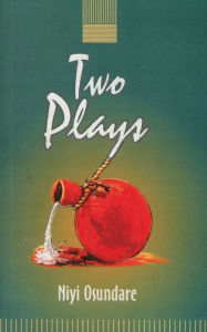 Title: Two Plays, Author: Niyi Osundare