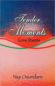 Title: Tender Moments. Love Poems, Author: Niyi Osundare