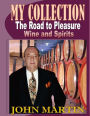 My Collection. The Road to Pleasure. Wine and Spirits