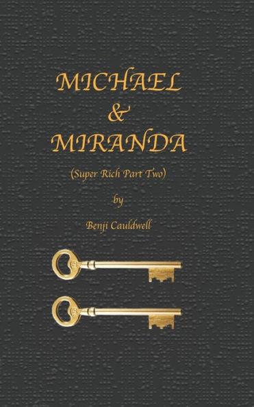 Michael & Miranda (Super Rich Part Two): Super-Rich Part Two: Cuckold Michael and his hot wife Miranda continue to be abused and pleasured by Benji Cauldwell.