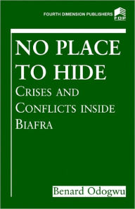 Title: No Place to Hide, Author: Benard Odogwu