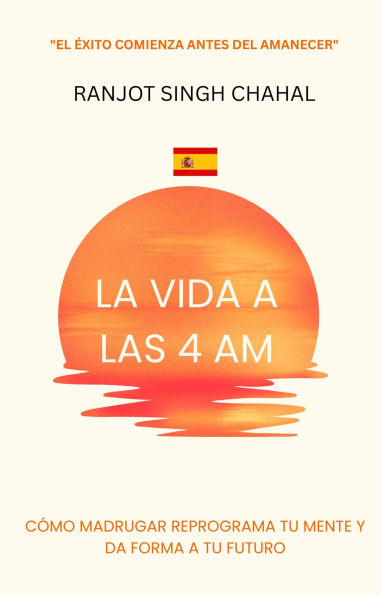 La Vida a las 4 AM: Cómo Madrugar Reprograma Tu Mente y Da Forma a Tu Futuro