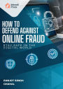 How to Defend Against Online Fraud: Stay Safe in the Digital World