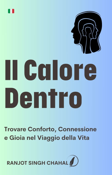 Il Calore Dentro: Trovare Conforto, Connessione e Gioia nel Viaggio della Vita