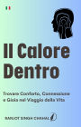 Il Calore Dentro: Trovare Conforto, Connessione e Gioia nel Viaggio della Vita