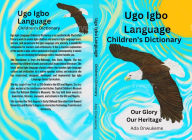Title: Ugo Igbo Language Children's Dictionary, Author: Ada Onwukeme