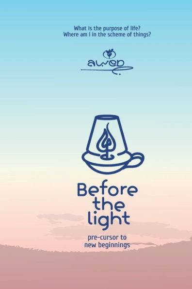 Before the Light: Pre-cursor to new beginnings