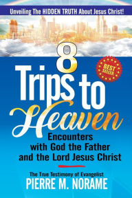 Title: 8 TRIPS TO HEAVEN, Author: PIERRE NORAME