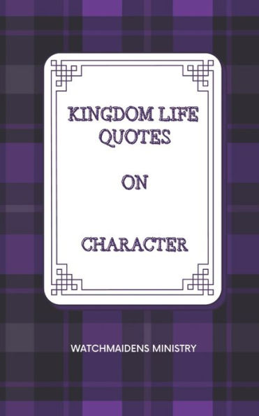 Kingdom Life Quotes on Character