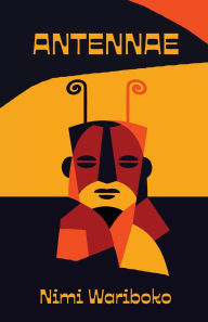 Title: Antennae, Author: Nimi Wariboko