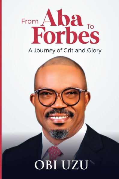 From Aba To Forbes: A Journey of Grit and Glory