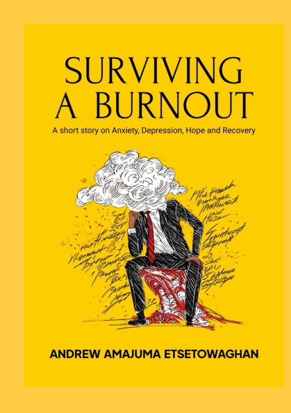 Surviving a Burnout: A short story on Anxiety, Depression, Hope and Recovery