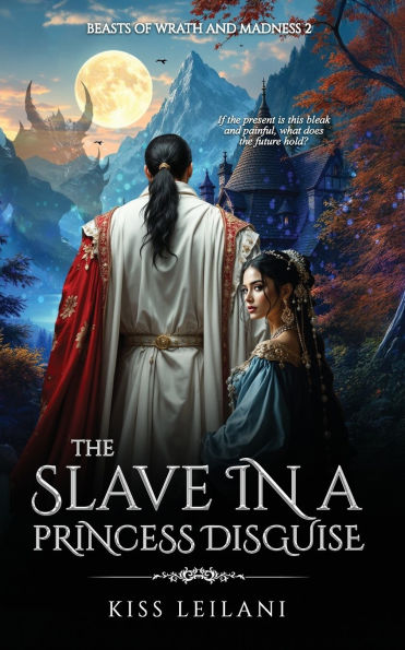 The Slave in a Princess Disguise: A Dark Romance Fantasy: