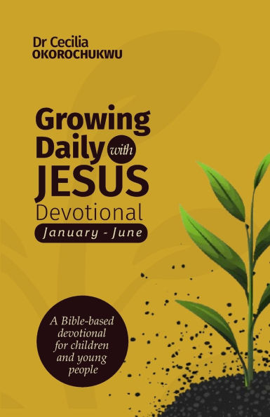 Growing Daily with Jesus Devotional: A Bible-based Devotional for Children and Young People