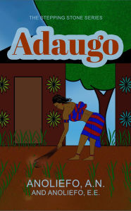 Title: Adaugo, Author: A. N Anoliefo