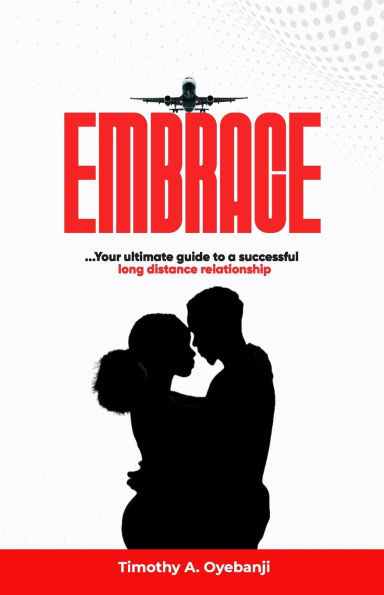 Embrace: Your ultimate guide to a successful (long distance) relationship