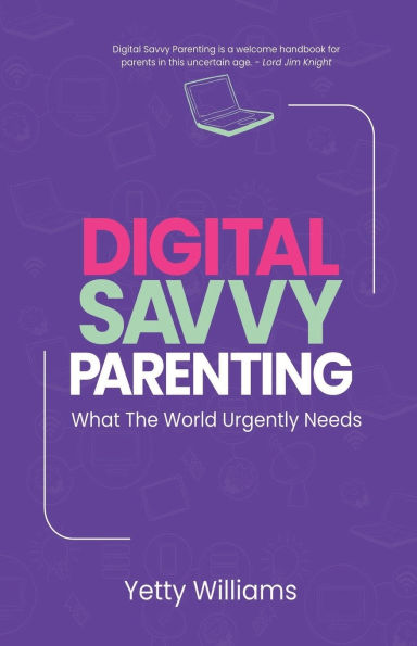 Digital Savvy Parenting: What the World Urgently Needs