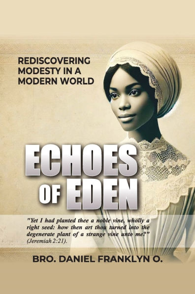 Echoes of Eden: Rediscovering Modesty in a Modern World