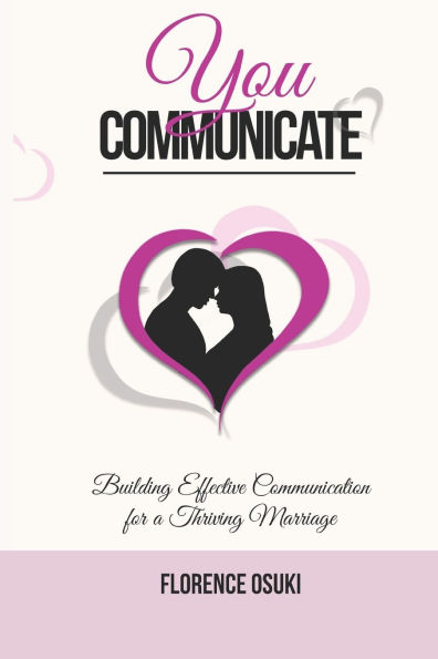 You Communicate: Building Effective Communication for a Thriving Marriage