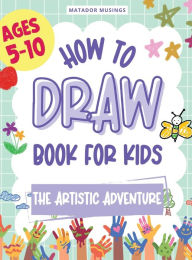 Title: The Artistic Adventure: A How-to-Draw Book for Kids, Author: Hasan Oyekan