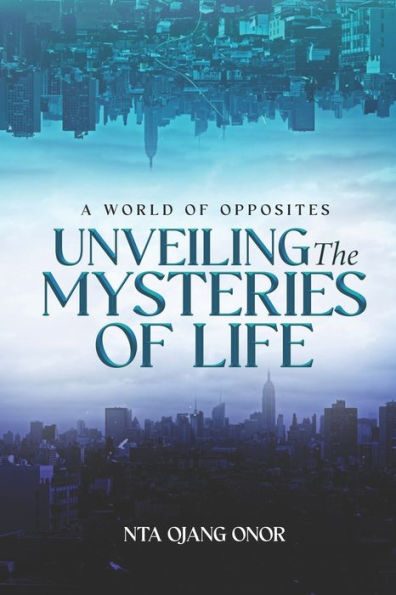 A World of Opposites: Unveiling The Mysteries of Life