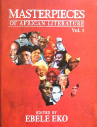 Title: Masterpieces of African Literature, Author: Ebele Eko