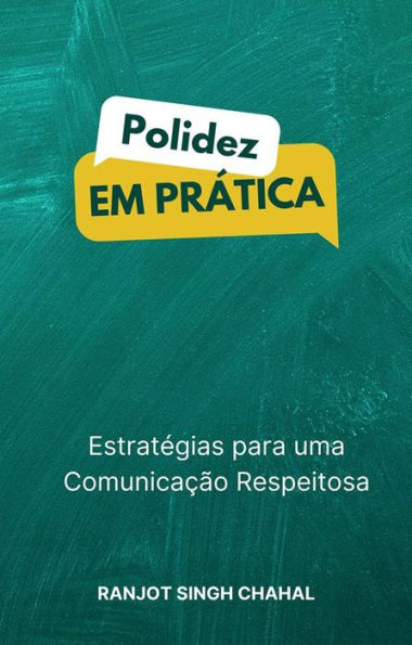 Polidez em Prática: Estratégias para uma Comunicação Respeitosa