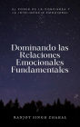 Dominando las Relaciones Emocionales Fundamentales: El Poder de la Confianza y la Inteligencia Emocional