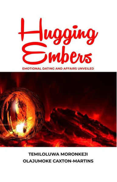 Hugging Embers: Emotional Dating and Affairs Unveiled