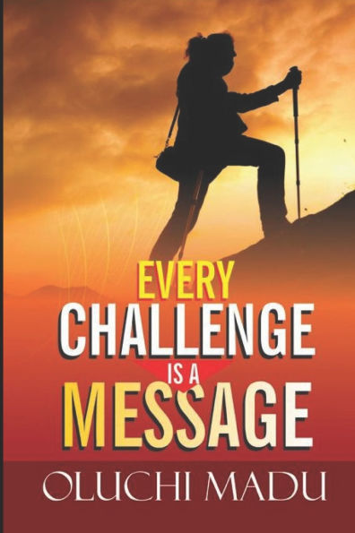 Every Challenge Is A Message