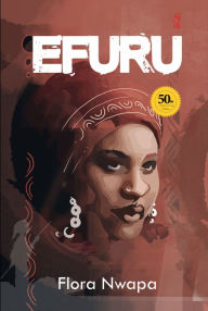 Title: Efuru. 50th Anniversary Edition, Author: Flora Nwapa