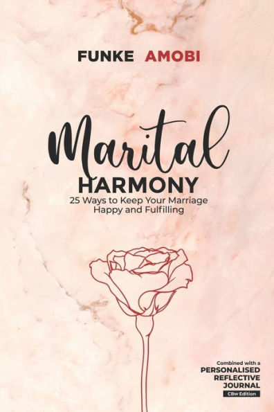 Marital Harmony: 25 Ways to Keep Your Marriage Happy and Fulfilling