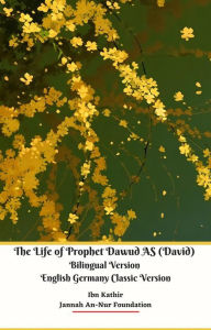 Title: The Life of Prophet Dawud AS (David) Bilingual Version English Germany Classic Version, Author: Jannah An-Nur Foundation