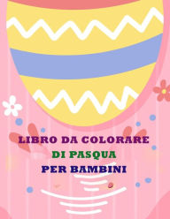 Title: Libro Di Pasqua Da Colorare Per Bambini, Author: Deeasy Books