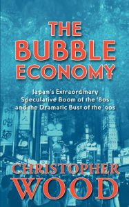 Title: The Bubble Economy, Author: Christopher Wood