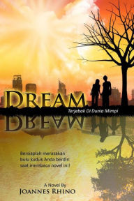 Title: Dream: Terjebak di Dunia Mimpi, Author: Mr Joannes Rhino