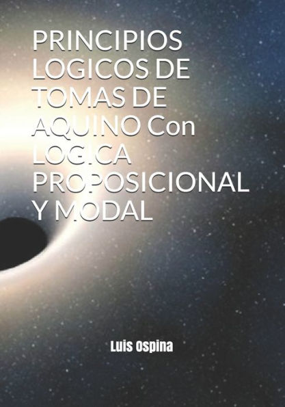 PRINCIPIOS LOGICOS DE TOMAS DE AQUINO Con LOGICA PROPOSICIONAL Y MODAL