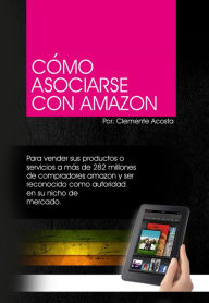 Title: Cómo Asociarse con Amazon, Author: Clemente Acosta