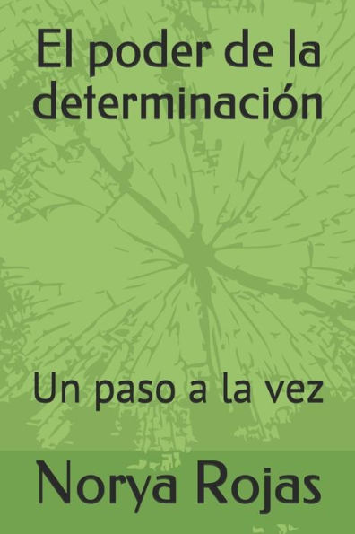 El Poder de la Determinaciï¿½n: Un Paso a la Vez