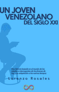 Title: Un Joven Venezolano En El Siglo XXI: la historia de un joven venezolano enfrentando sus miedos, Author: Maykelis Esther Magïn