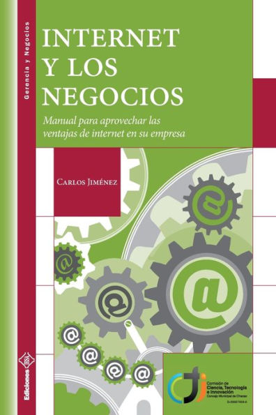 Internet y los Negocios: Manual para aprovechar las ventajas de internet en su empresa