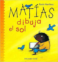 Title: Matias Dibuja El Sol/Matthew Draws the Sun, Author: Rocio Martinez