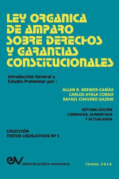 LEY ORGANICA DE AMPARO SOBRE DERECHOS Y GARANTIAS CONSTITUCIONALES