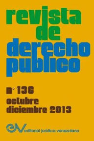 Title: REVISTA DE DERECHO PUBLICO (Venezuela) No. 136, Octubre-Diciembre 2013, Author: Allan R BREWER-CARIAS