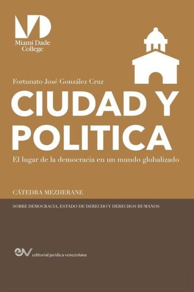 CIUDAD Y POLITICA,: El lugar de la democracia en un mundo globalizado un ensayo sobre la politeia aristotélica