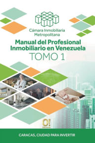 Title: Manual del Profesional Inmobiliario en Venezuela: Tomo 1, Author: Vicente E Avella Guevara