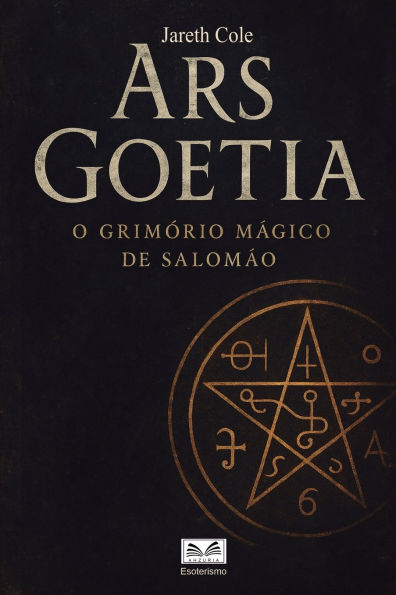 Ars Goetia: O Grimï¿½rio Mï¿½gico de Salomï¿½o