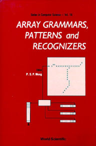 Title: Array Grammars, Patterns And Recognizers, Author: Ito Akira